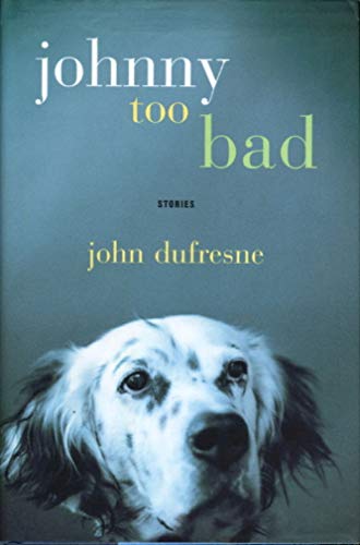 Imagen de archivo de Johnny Too Bad: Stories a la venta por Beaver Bridge Books