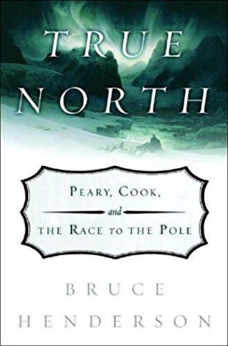 9780393057911: True North: Peary, Cook, and the Race to the Pole