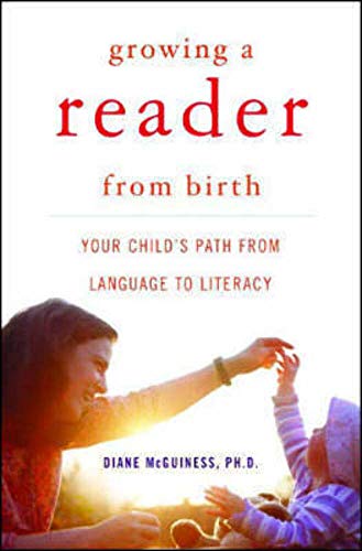 Imagen de archivo de Growing a Reader from Birth: Your Child's Path from Language to Literacy a la venta por Wonder Book