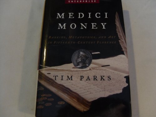 Imagen de archivo de Medici Money: Banking, Metaphysics, And Art In Fifteenth-century Florence (Enterprise) a la venta por St Vincent de Paul of Lane County