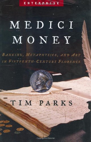 Stock image for Medici Money: Banking, Metaphysics, And Art In Fifteenth-century Florence (Enterprise) for sale by St Vincent de Paul of Lane County