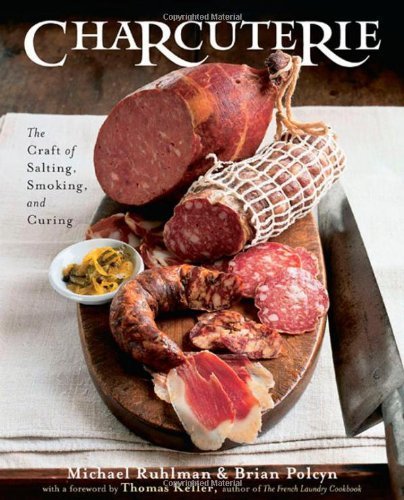 Charcuterie Craft of Salting,Smoking,And Curing