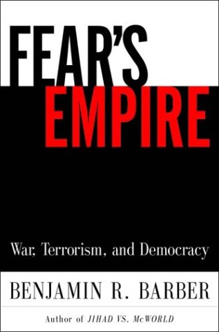 Beispielbild fr Fear's Empire : War, Terrorism, and Democracy zum Verkauf von Better World Books