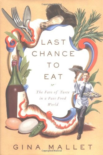 Beispielbild fr Last Chance to Eat? : The Fate of Taste in a Fast Food World zum Verkauf von Better World Books