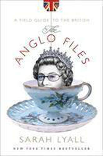 Beispielbild fr The Anglo Files: A Field Guide to the British zum Verkauf von Gulf Coast Books