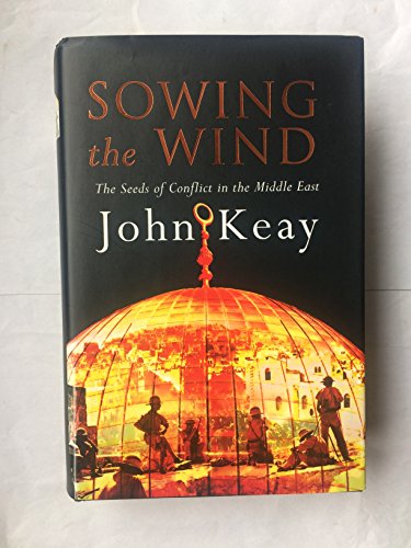 Beispielbild fr Sowing the Wind: The Seeds of Conflict in the Middle East zum Verkauf von Wonder Book