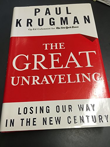 9780393058505: The Great Unraveling: Losing Our Way in the New Century