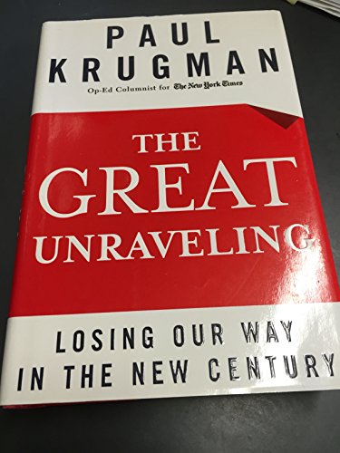 The Great Unraveling: Losing Our Way In The New Century.