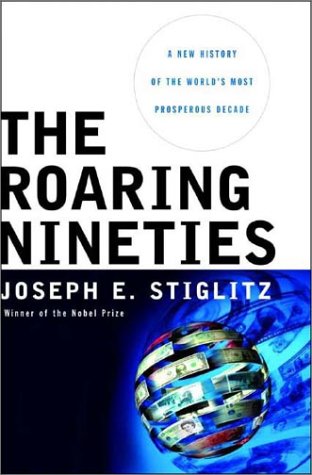 Beispielbild fr The Roaring Nineties: A New History of the World's Most Prosperous Decade zum Verkauf von BookHolders