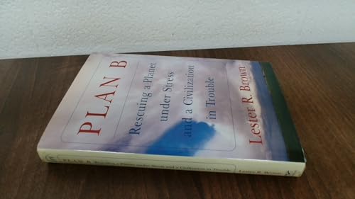 9780393058598: Plan B: Rescuing a Planet Under Stress and a Civilization in Trouble