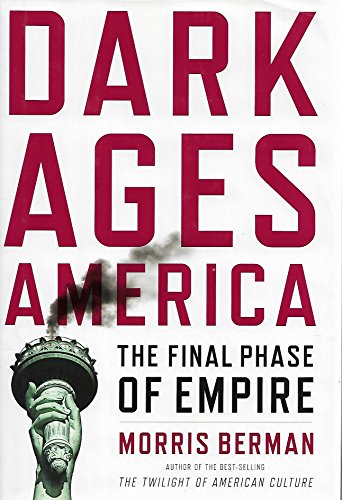 Beispielbild fr Dark Ages America : The Final Phase of Empire zum Verkauf von Better World Books: West