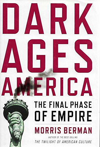 Imagen de archivo de Dark Ages America : The Final Phase of Empire a la venta por Better World Books: West