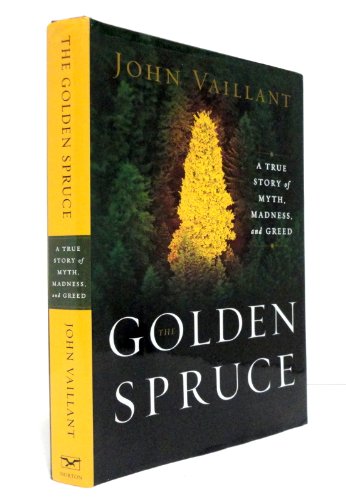 Beispielbild fr The Golden Spruce: A True Story of Myth, Madness, and Greed zum Verkauf von ThriftBooks-Atlanta