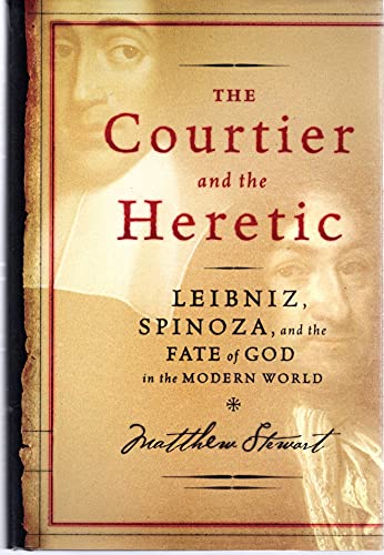 Stock image for The Courtier and the Heretic : Leibniz, Spinoza, and the Fate of God in the Modern World for sale by Better World Books: West