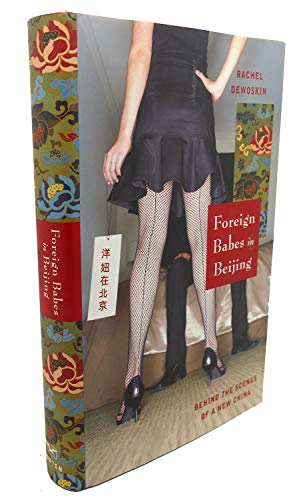 Beispielbild fr Foreign Babes In Beijing: Behind The Scenes Of A New China zum Verkauf von Wonder Book