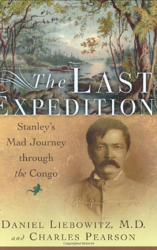 9780393059038: The Last Expedition: Stanley's Mad Journey Through The Congo