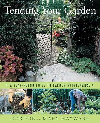 Imagen de archivo de Tending Your Garden: A Year-Round Guide to Garden Maintenance a la venta por ThriftBooks-Atlanta