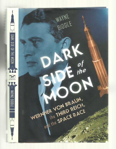 Beispielbild fr Dark Side of the Moon  " Wernher von Braun, the Third Reich, and the Space Race zum Verkauf von WorldofBooks