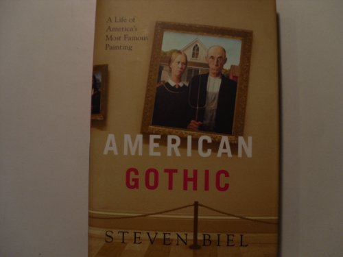 Beispielbild fr American Gothic : A Life of America's Most Famous Painting zum Verkauf von Better World Books