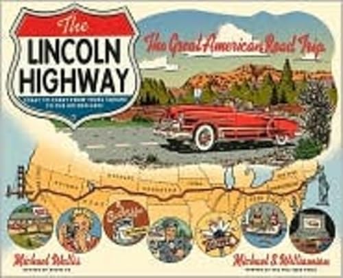 Imagen de archivo de The Lincoln Highway: Coast to Coast from Times Square to the Golden Gate a la venta por Goodwill of Colorado