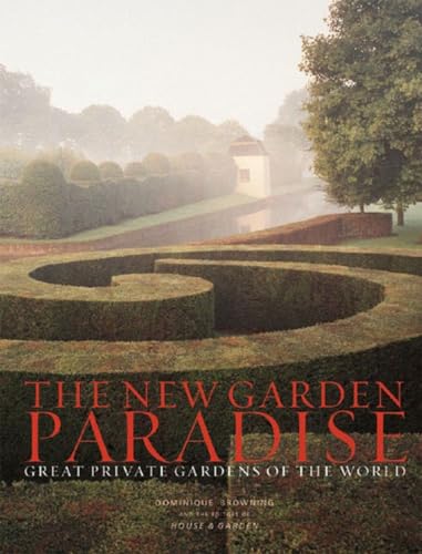 Stock image for The New Garden Paradise - Great Private Gardens Of The World for sale by Terrace Horticultural Books