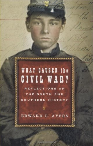 Beispielbild fr What Caused The Civil War?: Reflections On The South And Southern History zum Verkauf von Open Books