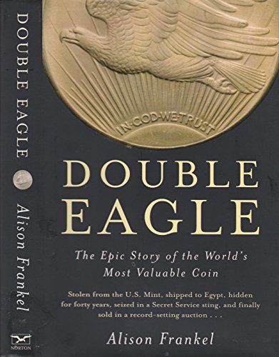 9780393059496: Double Eagle: The Epic Story of the World's Most Valuable Coin