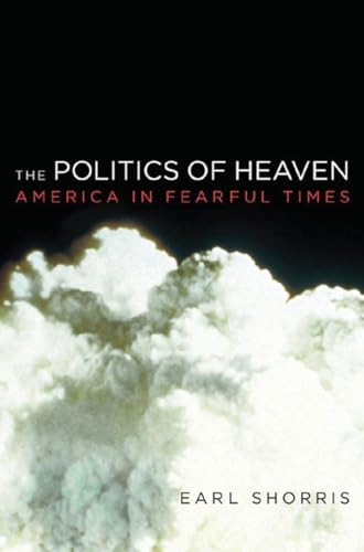 Imagen de archivo de The Politics of Heaven: America in Fearful Times a la venta por Open Books