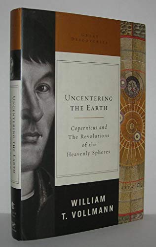 Beispielbild fr Uncentering the Earth: Copernicus and The Revolutions of the Heavenly Spheres (Great Discoveries) zum Verkauf von HPB-Diamond