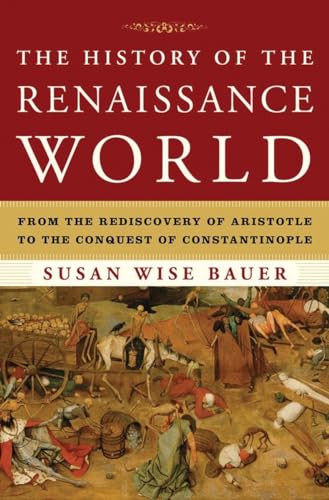 9780393059762: The History of the Renaissance World: From the Rediscovery of Aristotle to the Conquest of Constantinople