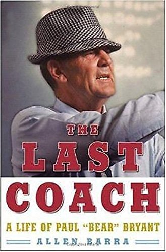 Imagen de archivo de Last Coach: A Life Of Paul Bear Bryant Barra, Allen a la venta por Aragon Books Canada