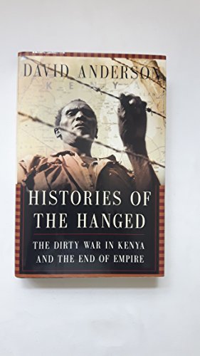 9780393059861: Histories Of The Hanged: The Dirty War In Kenya And The End Of Empire