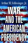 Stock image for War And The American Presidency for sale by SecondSale