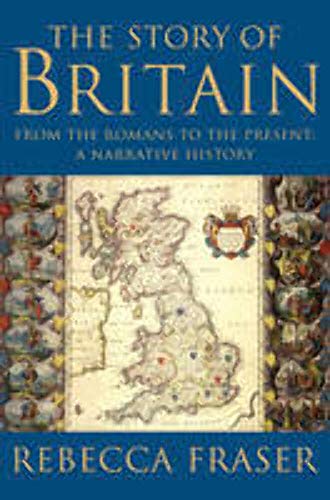 The Story of Britain: From the Romans to the Present: A Narrative History (9780393060102) by Fraser, Rebecca