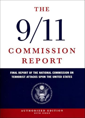 9780393060416: The 9/11 Commission Report: Final Report of the National Commission on Terrorist Attacks Upon the United States