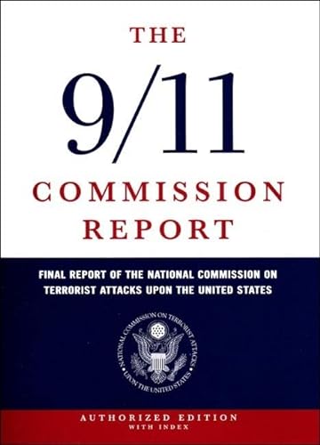Stock image for The 9/11 Commission Report: Final Report of the National Commission on Terrorist Attacks Upon the United States (Authorized Edition, Indexed) for sale by SecondSale