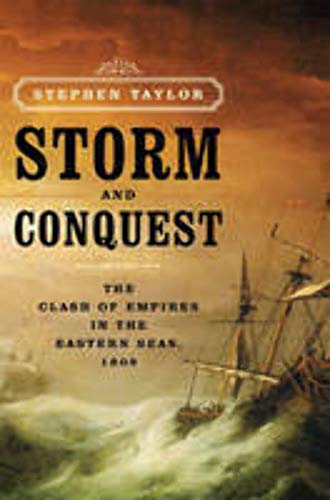 9780393060478: Storm and Conquest: The Clash of Empires in the Eastern Seas, 1809