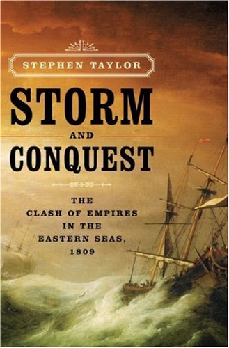 9780393060478: Storm and Conquest: The Clash of Empires in the Eastern Seas, 1809