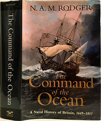 Beispielbild fr The Command of the Ocean : A Naval History of Britain, 1649-1815 zum Verkauf von Better World Books