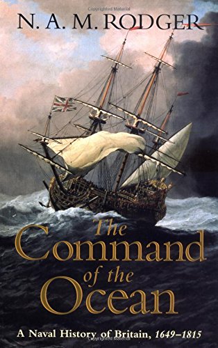 9780393060508: The Command Of The Ocean: A Naval History Of Britain, 1649-1815