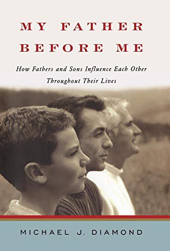 9780393060607: My Father Before Me – How Fathers and Sons Influence Each Other Throughout Their Lives