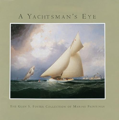 9780393060638: A Yachtsman's Eye: The Glen S. Foster Collection of Marine Paintings