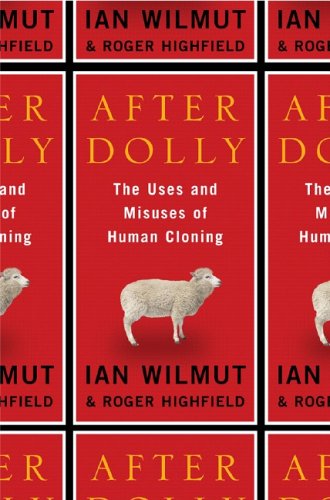 Beispielbild fr After Dolly: The Uses and Misuses of Human Cloning zum Verkauf von Booketeria Inc.