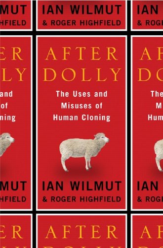 Imagen de archivo de After Dolly: The Uses and Misuses of Human Cloning a la venta por Booketeria Inc.