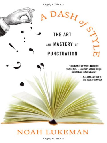 Imagen de archivo de A Dash of Style: The Art and Mastery of Punctuation a la venta por SecondSale