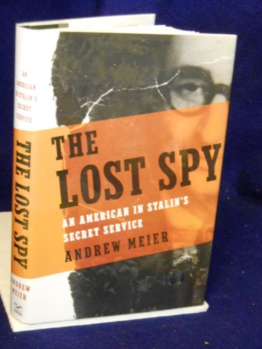 Stock image for The Lost Spy: An American in Stalin's Secret Service for sale by Gulf Coast Books