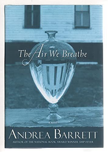Beispielbild fr The Air We Breathe: A Novel zum Verkauf von Reliant Bookstore