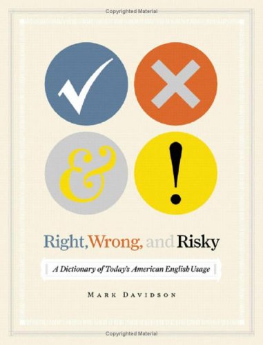Beispielbild fr Right, Wrong, and Risky: A Dictionary of Today's American English Usage zum Verkauf von SecondSale