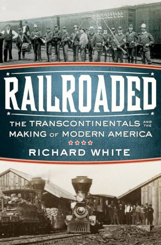 Beispielbild fr Railroaded : The Transcontinentals and the Making of Modern America zum Verkauf von Better World Books