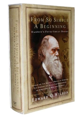 Stock image for From So Simple a Beginning: Darwins Four Great Books (Voyage of the Beagle, The Origin of Species, The Descent of Man, The Expression of Emotions in Man and Animals) for sale by Goodwill